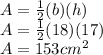 A=\frac{1}{2}(b)(h)\\A=\frac{1}{2}(18)(17)\\A=153cm^2