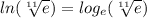 ln(\sqrt[11]{e} ) = log_{e}(\sqrt[11]{e} )
