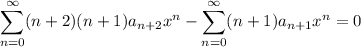 \displaystyle \sum_{n=0}^\infty (n+2)(n+1)a_{n+2}x^n - \sum_{n=0}^\infty (n+1)a_{n+1}x^n = 0