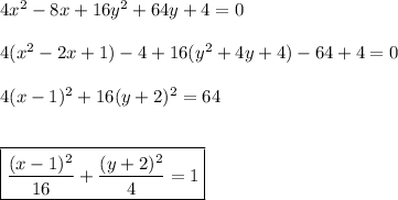 4x^2-8x+16y^2+64y+4=0\\\\4(x^2-2x+1) -4 +16(y^2+4y+4)-64+4=0\\\\4(x-1)^2+16(y+2)^2=64\\\\\\\boxed{\dfrac{(x-1)^2}{16} +\dfrac{(y+2)^2}{4} =1}