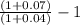 \frac{( 1 + 0.07 )}{( 1 + 0.04)} -1
