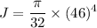 $J=\frac{\pi}{32}\times (46)^4$