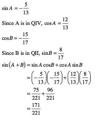 Let sin A = -5/13 with 270 degrees < A < 360 degrees and cos B = -15/17 with 90 degrees < B