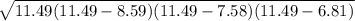 \sqrt{11.49(11.49-8.59)(11.49-7.58)(11.49-6.81)}
