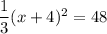 \dfrac{1}{3}(x+4)^2&=48