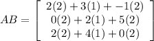 AB = \left[\begin{array}{ccc}2(2) + 3(1) + -1(2)\\0(2) + 2(1) + 5(2)\\2(2) + 4(1) + 0(2)\end{array}\right]