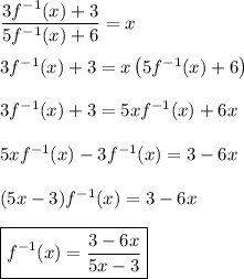 \dfrac{3f^{-1}(x) + 3}{5f^{-1}(x) + 6} = x \\\\ 3f^{-1}(x)+3=x\left(5f^{-1}(x)+6\right) \\\\ 3f^{-1}(x) + 3 = 5x f^{-1}(x)+6x \\\\ 5xf^{-1}(x)-3f^{-1}(x) = 3 - 6x \\\\ (5x-3)f^{-1}(x)=3-6x \\\\ \boxed{f^{-1}(x)=\dfrac{3-6x}{5x-3}}