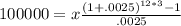 100000=x\frac{(1+.0025)^{12*3}-1}{.0025}