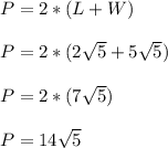 P = 2*(L+W)\\\\P = 2*(2\sqrt{5}+5\sqrt{5})\\\\P = 2*(7\sqrt{5})\\\\P = 14\sqrt{5}\\\\