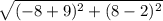 \sqrt{(-8+9)^2+(8-2)^2}