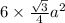 6\times \frac{\sqrt{3} }{4} a^{2}