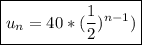 \boxed{u_n=40*(\frac{1}{2} )^{n-1})}\\