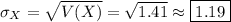 \sigma_X = \sqrt{V(X)} = \sqrt{1.41} \approx \boxed{1.19}