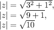 |z|=\sqrt{3^2+1^2},\\|z|=\sqrt{9+1},\\|z|=\sqrt{10}