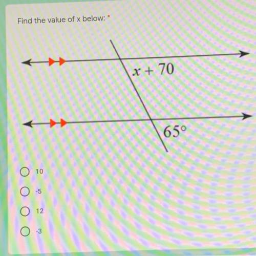 Find the value of x below  A. 10 B. -5 C.12 D.-3