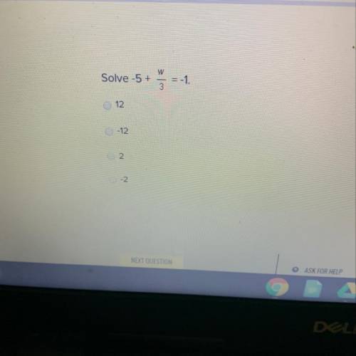 Solve -5 + w/3 = 1 12 -12 2 -2
