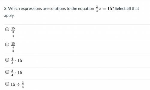 Which expressions are solutions to the equation 3/4 multiplied by x =15?