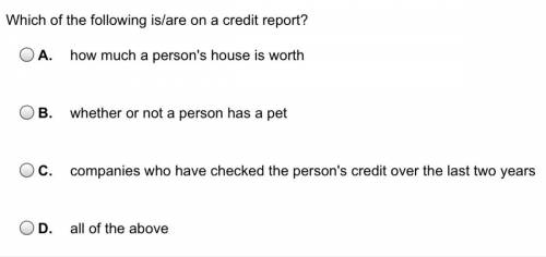Which of the following is/are on a credit report ?