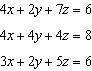 Solve the system of equations. 4x+2y+7z=6 4x+4y+4z=8 3x+2y+5z=6 A. (x=-3, y=3, z=1) B. (x=-2, y=2, z