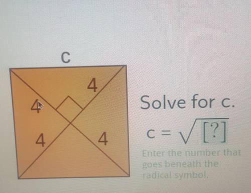 Solve for CEnter the number that goes beneath the radical symbol.