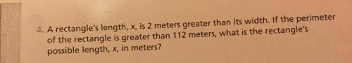 A rectangle's length, x, is 2 meters greater than its width. If the perimeter of the rectangle is gr