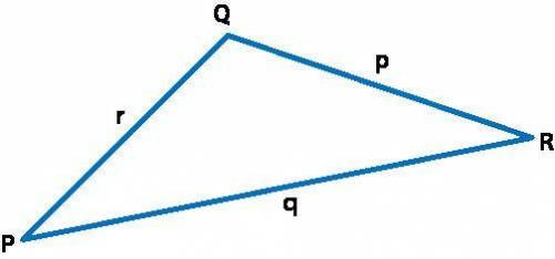 BRAINLIEST!!!triangle PQR with side p across from angle P, side q across from angle Q, and side r ac