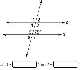 In the figure, c ∥ d. What are the measures of ∠1 and ∠2? Enter your answers in the boxes.