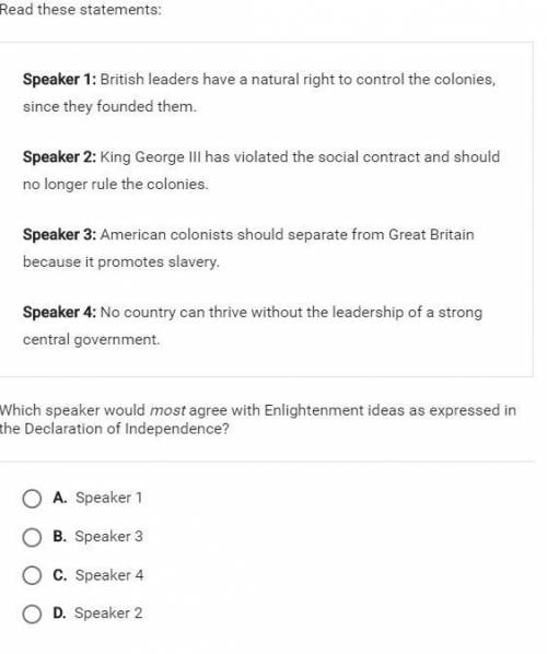 Which speaker would most agree with Enlightenment ideas as expressed in the Declaration of Independe
