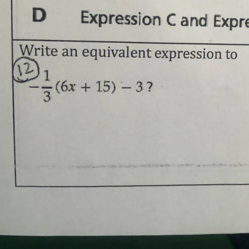 Write an equivalent expression to -1/3(6x+15)-3
