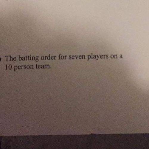 The batting order for seven players on a 10 person team