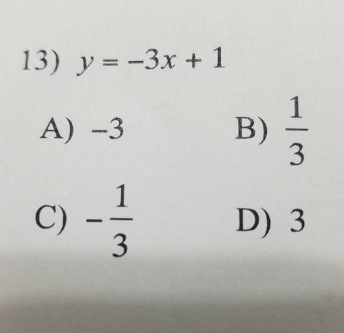 Y = -3x + 1A) -3B) 1/3C) -1/3D) 3