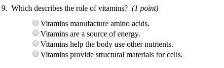 Which describes the role of vitamins?