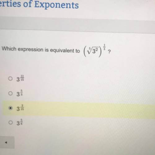 Which expression is equivalent to (5^√3^2)^1/3 ?  A. 3 11/15 B. 3 5/3 C. 3 2/15 D. 3 5/6