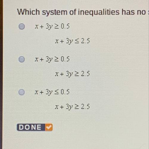 Which system of inequalities has no solution? X+ 3y 20.5 x + 3y 3 25 x+ 3y 20.5 x + 3y 2 25 x + 3y 3