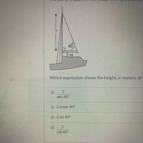 The sail of a boat is in the shape of a right triangle, as shown below:  Which expression shows the