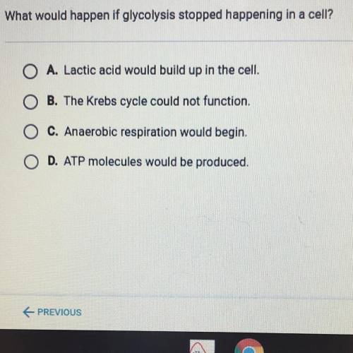 What would happen if glycolysis stopped happening in a cell