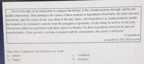 How does Copernicus feel about his own work? Please help...