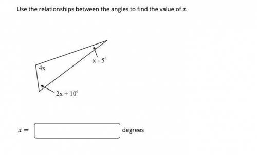 Use the relationships between the angles to find the value of x (first answer will be brainliest.
