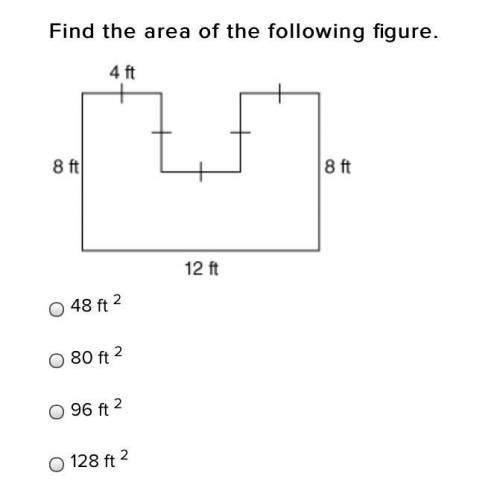 Find the area of the following figure. A.) 48ft^ B.) 80ft^ C.) 96ft^ D.) 128ft^