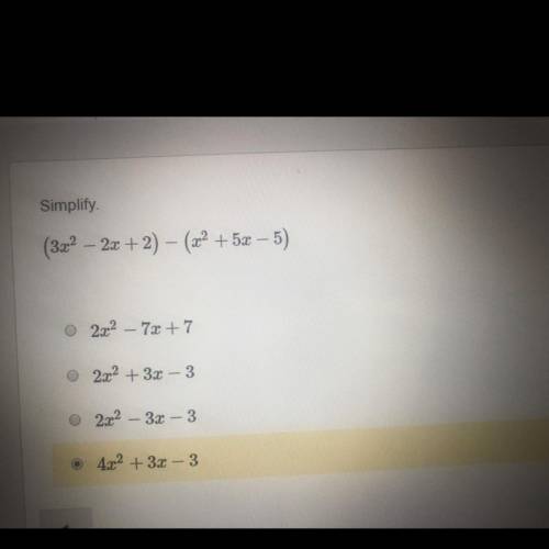 Simplify. (3x^2-2x+2)-(x^2+5x-5) Thank you:) ( I’m mainly confused if we distribute the - sign in th