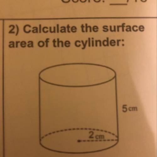 2) Calculate the surface area of the cylinder: 5 cm