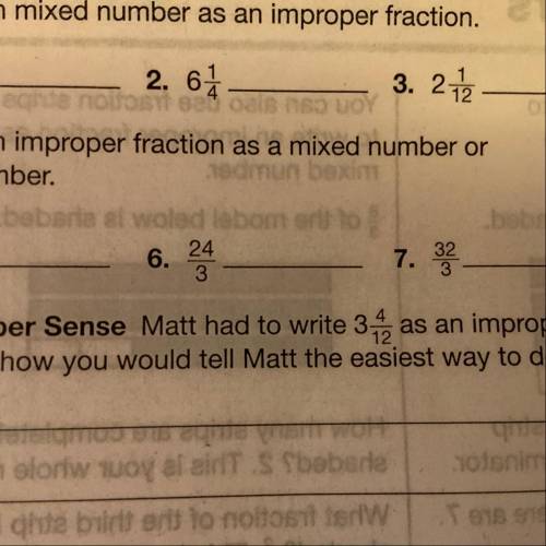 Math how to write 3 4/12 of improper fractions. Write how do tell Matt the easiest way to do so. Ple