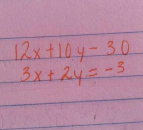 (14 points)use an appropriate method (SUBSTITUTION or ELIMINATION) 12x+10y-303x+2y=-3
