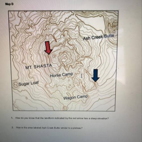 1. How do you know that the landform indicated by the red arrow has a steep elevation? 2 How is the