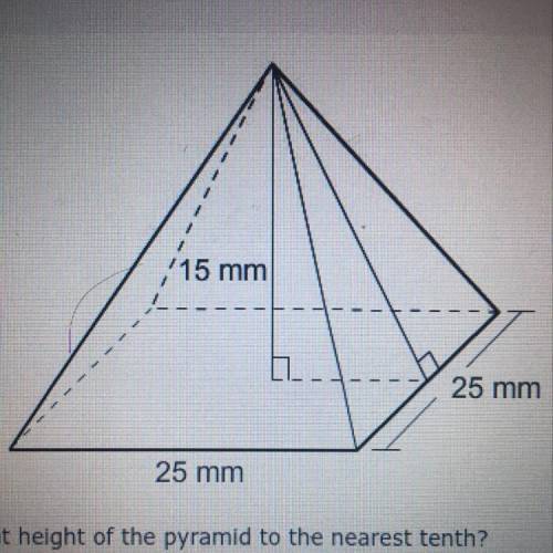 What is the slant height of the pyramid to the nearest tenth?  A.) 19.5 mm B.) 15.4 mm C.) 27.5 mm D
