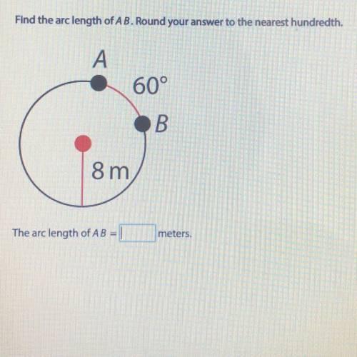 Question Find the arc length of AB. Round your answer to the nearest hundredth. The arc length of AB