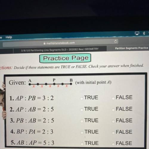 Given: A (with initial point 4) TRUE FALSE TRUE FALSE 1. AP : PB = 3 : 2 2. AP : AB = 2:5 3. PB : AB