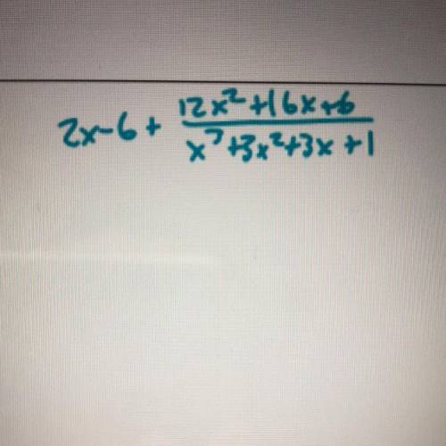 How do I get the partial fraction decomposition because once I divided to get to this point, I can’t
