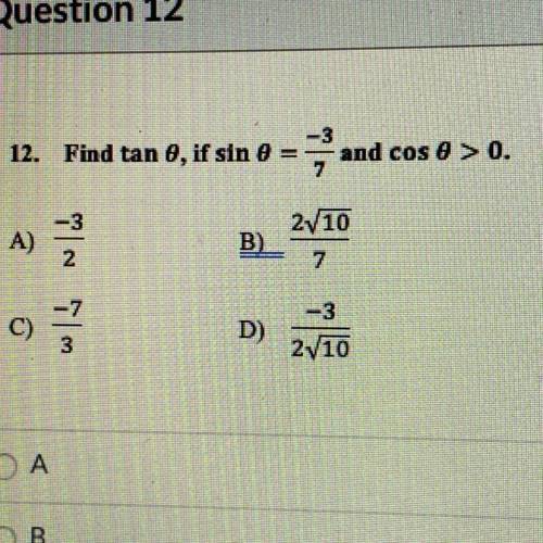 Find tan 0 if sin 0 = -3/7 and cos 0>0