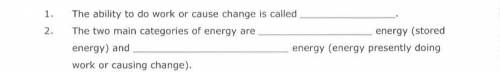 The two main categories of energy are ______ energy (stored energy) and __________ energy (energy pr
